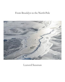 From Brooklyn to the North Pole by Leanord Sussman, Kenneth J. Boda, Lauren W. Juranek, Rosalind Williams, Martina Ngyuen, 9781954119543