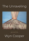 The Unraveling - 9781945680885 by Wyn Cooper