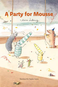 A Party for Mousse by Claire Lebourg, Sophie Lewis, 9798893380507