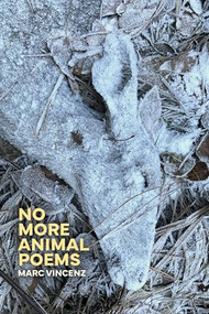 No More Animal Poems by Marc Vincenz, 9781945680892