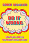 Do It Wrong (How to Be a Poet In the Twenty-First Century) by Derek Beaulieu, 9781998336296