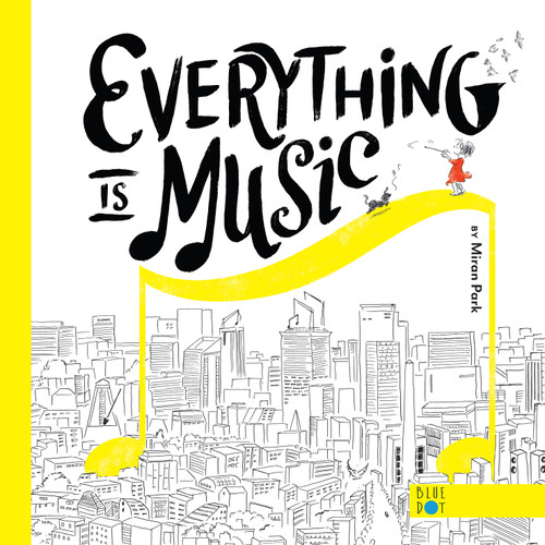 Everything is Music by Miran Park, Miran Park, 9798999567673