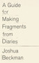 A Guide for Making Fragments from Diaries by Joshua Beckman, 9798891060418