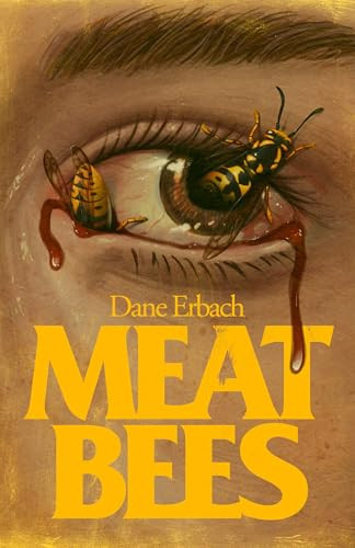 Meat Bees by Dane Erbach, 9781968043056