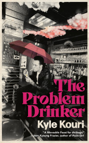 The Problem Drinker by Kyle Kouri, 9781968043070