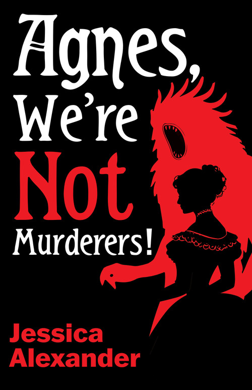 Agnes, We're Not Murderers! by Jessica Alexander, 9781968043087