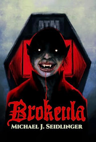 Brokeula by Michael J. Seidlinger, 9781968043094