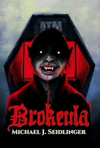 Brokeula by Michael J. Seidlinger, 9781968043094
