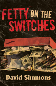 Fetty on the Switches by David Simmons, 9781968043117