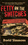 Fetty on the Switches by David Simmons, 9781968043117
