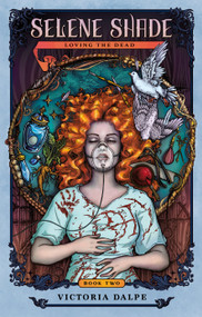 Selene Shade, Loving the Dead by Victoria Dalpe, 9781968043131