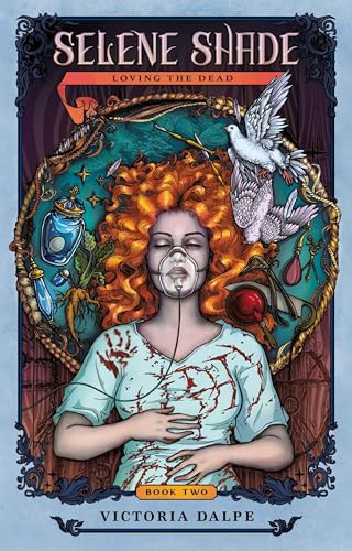 Selene Shade, Loving the Dead by Victoria Dalpe, 9781968043131