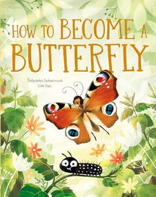How to Become a Butterfly by Stepanka Sekaninova, Linh Dao, 9788000078359