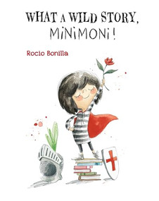 What A Wild Story, Minimoni! by Rocio Bonilla, Rocio Bonilla, 9788000078717