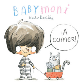 Babymoni: ¡A comer! (Spanish Edition) by Rocio Bonilla, Rocio Bonilla, 9788000078991