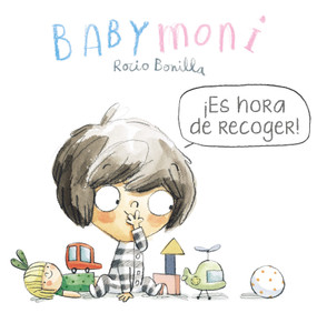 Babymoni: ¡Es hora de recoger! (Spanish Edition) by Rocio Bonilla, Rocio Bonilla, 9788000079004