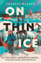 On Thin Ice (A Journey in Siberia, and Prison in Putin's Russia) by Charlie Walker, 9780715656730