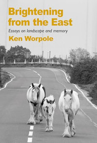 Brightening from the East by Ken Worpole, 9781915068460