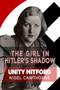 The Girl in Hitler's Shadow (The Dramatic Life of Unity Mitford) by Nigel Cawthorne, 9781783342839