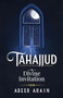 Tahajjud (The Divine Invitation) by Abeer Arain, 9781835920374