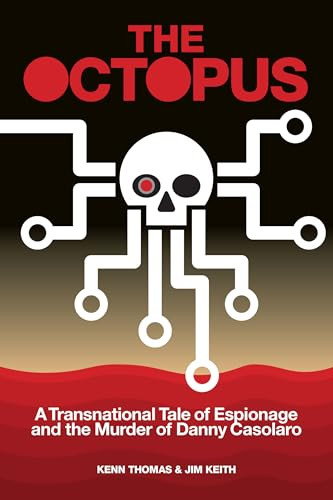 The Octopus (A Transnational Tale of Espionage and the Murder of Danny Casolaro) by Kenn Thomas, 9781627311786
