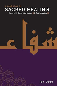 A Handbook of Sacred Healing by Ibn Daud, 9781916824188