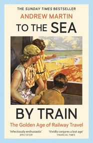To the Sea by Train by Andrew Martin, 9781805221579