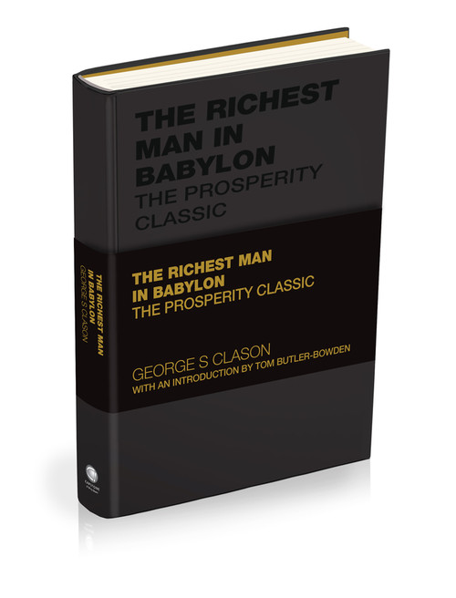 The Richest Man in Babylon (The Prosperity Classic) by George S. Clason, Tom Butler-Bowdon, 9781907326462