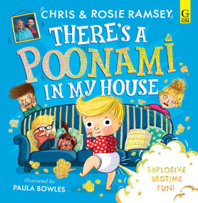 There's a Poonami in My House (The hilarious picture book from podcast stars and Sunday Times No 1 bestselling authors, Chris and Rosie Ramsey) by Chris Ramsey, Rosie Ramsey, Paula Bowles, 9781398534902