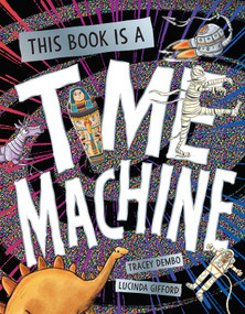 This Book is a Time Machine by Tracey Dembo, Lucinda Gifford, 9781922848413