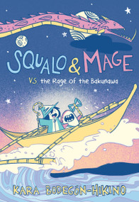 Squalo & Mage vs. the Rage of the Bakunawa (A Graphic Novel) by Kara Bodegón-Hikino, Kara Bodegón-Hikino, 9780063056435