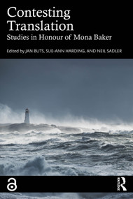 Contesting Translation (Studies in Honour of Mona Baker) by Jan Buts, Sue-Ann Harding, Neil Sadler, 9781032871424