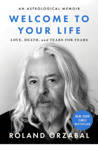 Welcome to Your Life (Love, Death & Tears For Fears) by Roland Orzabal, 9780063455191