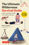 The Ultimate Wilderness Survival Guide (Learn Basic Skills You Need to Know!) by Rinpei Kazama, 9784805320525