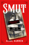 Smut (An 1883 Obscenity Trial and Its Echoes Today) by Carol Kammen, 9781589882140