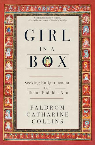 Girl in a Box (Seeking Enlightenment as a Tibetan Buddhist Nun) by Paldrom Catharine Collins, 9781966608257