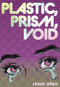 Plastic, Prism, Void (Part One) by Violet Allen, 9781964322025