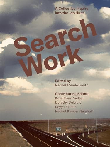 Search Work (A Collective Inquiry into the Job Hunt) by Rachel Meade Smith, 9781682194546