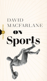 On Sports by David Macfarlane, 9781771967204