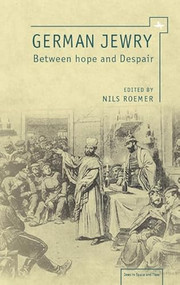 German Jewry (Between Hope and Despair) by Nils Roemer, 9798897830930