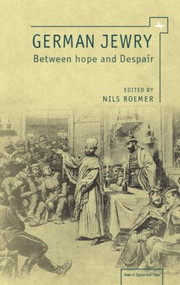 German Jewry (Between Hope and Despair) by Nils Roemer, 9798897830930