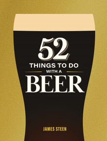 52 Things to Do with a Beer by James Steen, 9781789299151