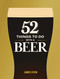 52 Things to Do with a Beer by James Steen, 9781789299151
