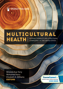 Multicultural Health (Intersectionality and Structural Competency in the United States) by Miranda Sue Terry, Mohamed Kanu, Elizabeth Ann Williams, 9780826159137