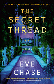 The Secret Thread (A Novel) by Eve Chase, 9780593976258