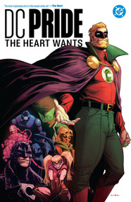 DC Pride: The Heart Wants by Tim Sheridan, Josh Trujillo, Sara Soler Ester, Alex Moore, A.L. Kaplan, 9781799505709