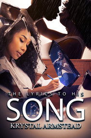 The Lyrics to His Song by Krystal Armstead, 9781645567721