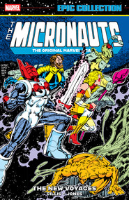 Micronauts Epic Collection: The Original Marvel Years - The New Voyages by Peter B. Gillis, Kelley Jones, Howard Bender, Rod Whigham, Butch Guice, 9781302967420