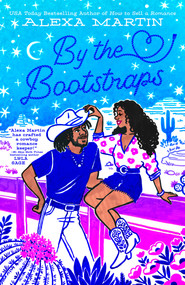 By the Bootstraps by Alexa Martin, 9780593816370