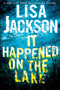 It Happened on the Lake - 9781496756770 by Lisa Jackson, 9781496756770